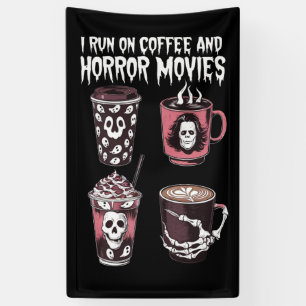I Run on Coffee And Horror Movies Scary Halloween Banner