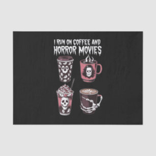 I Run on Coffee And Horror Movies Scary Halloween Tissue Paper