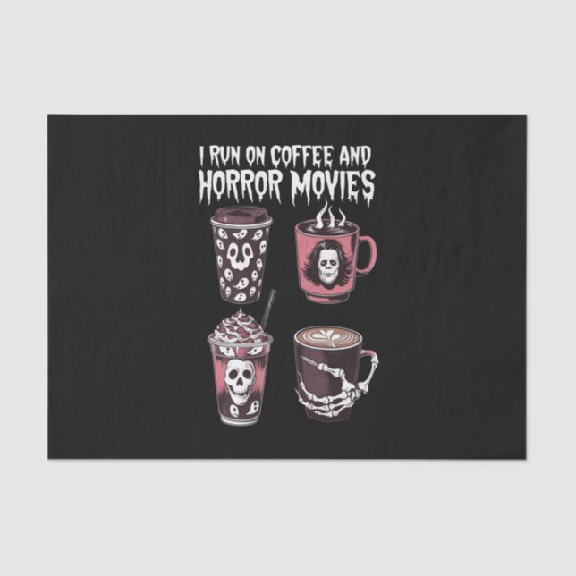 I Run on Coffee And Horror Movies Scary Halloween Tissue Paper (Front)