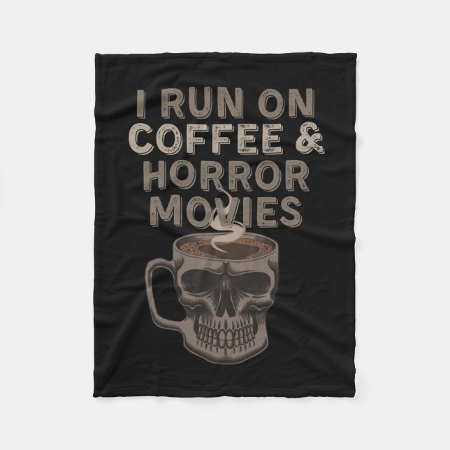 I run on coffee and horror movies skull Halloween Fleece Blanket (Front)