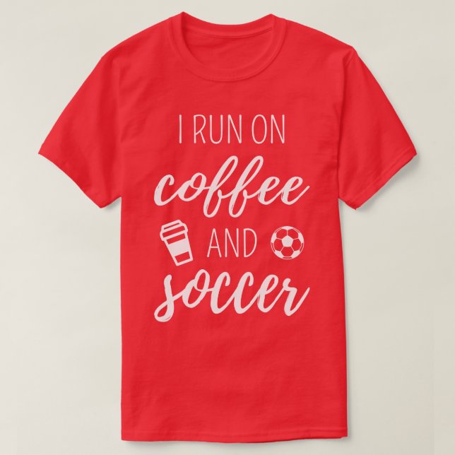 I Run On Coffee And I T-Shirt (Design Front)