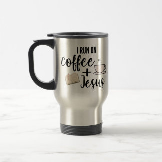 I Run on Coffee and Jesus Travel Mug