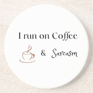 I Run on Coffee and Sarcasm, Fun Coffee Lover Gift Coaster