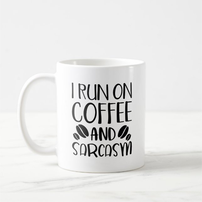 I Run On Coffee And Sarcasm Mug (Left)
