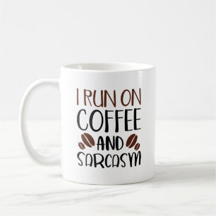 I Run On Coffee And Sarcasm Mug