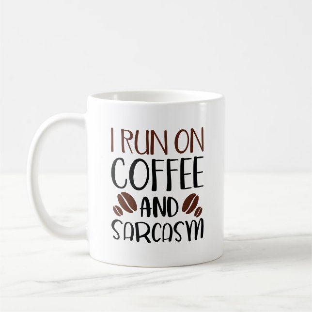 I Run On Coffee And Sarcasm Mug (Left)