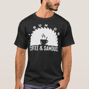 I Run On Coffee And Saw Dust space theme space th T-Shirt