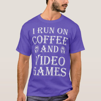 I Run on Coffee And Video Games  Funny Video Games T-Shirt
