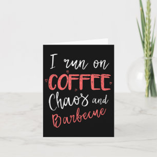 I Run On Coffee Chaos & Barbecue Funny Bbq Gri Card