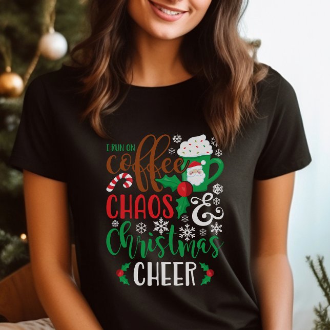 I Run On Coffee Chaos and Christmas Cheer T-Shirt (Creator Uploaded)