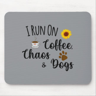 I Run On Coffee Chaos And Dogs Funny Quote Mouse Mat