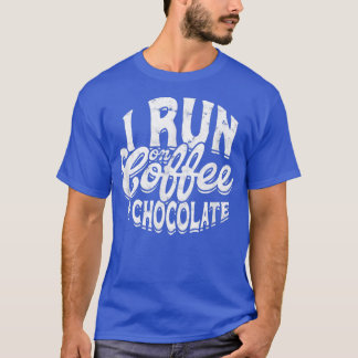 I run on coffee & chocolate - Winter Christmas Cho T-Shirt
