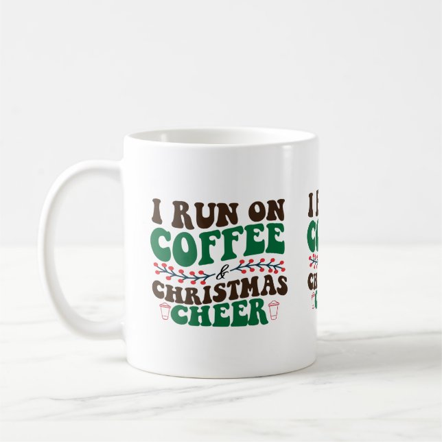 I Run On Coffee & Christmas Cheer-Xmas Coffee Mug (Left)