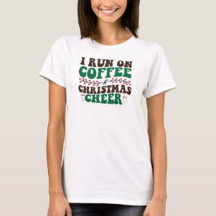 I Run On Coffee & Christmas Cheer-Xmas T-Shirt