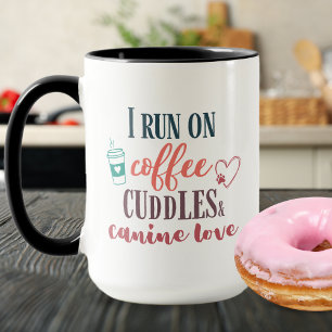 I Run on Coffee Cuddles Canine Love Coral Teal Mug