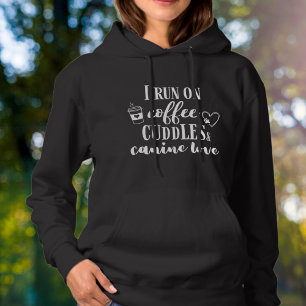 I Run on Coffee Cuddles Canine Love White Hoodie
