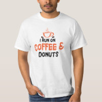 I Run on Coffee & doughnuts 