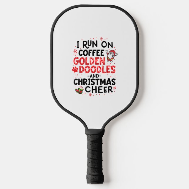 I Run On Coffee Golden Doodles And Christmas Cheer Pickleball Paddle (Front)