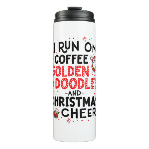I Run On Coffee Golden Doodles And Christmas Cheer Thermal Tumbler