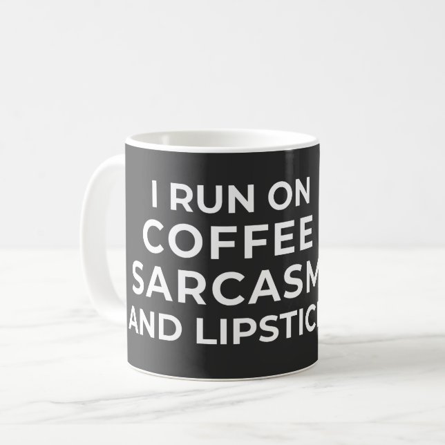I RUN ON COFFEE SARCASM AND LIPSTICK - SARCASTIC  MUG (Front Left)