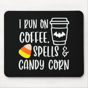 I Run On Coffee Spells and Candy Corn Fall Autumn Mouse Mat