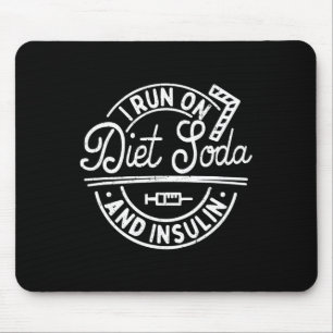 I Run On Diet Soda And Insulin Fun Diabetes Awaren Mouse Mat
