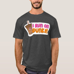 I run on Dunkin  T-Shirt