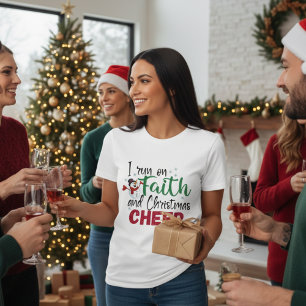 I Run On Faith and Christmas Cheer Festive T-Shirt