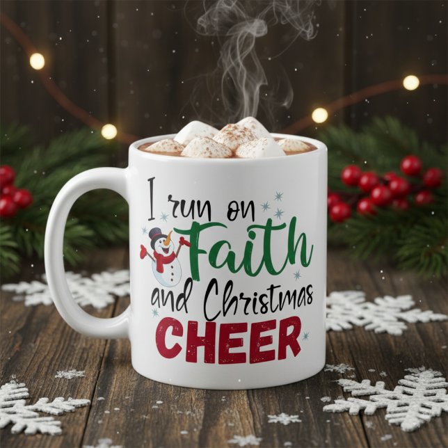 I Run On Faith and Christmas Cheer Holiday Coffee Mug (I Run On Faith and Christmas Cheer Holiday Coffee Mug)