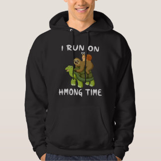 I Run On Hmong Time Hmoob Themed Hoodie