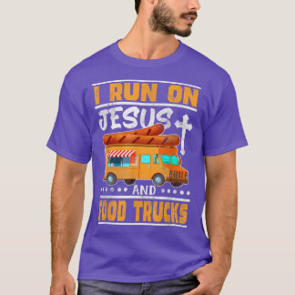 I Run On Jesus And Food Trucks, Religious Christia T-Shirt