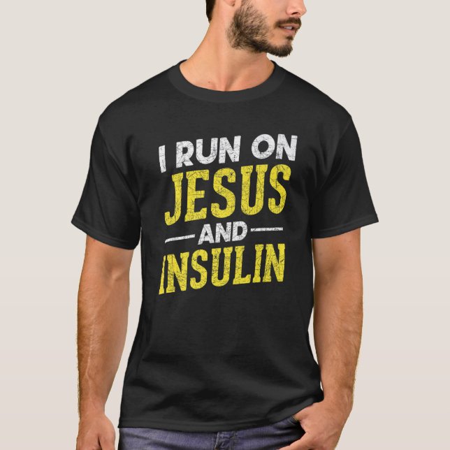 I Run On Jesus And Insulin Diabetic Christian  Dia T-Shirt (Front)