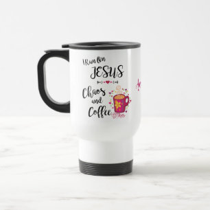 I Run On Jesus, Chaos and Coffee Travel Mug