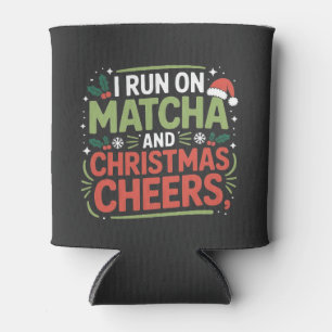 I Run on Matcha and Christmas Cheers Green Drink Can Cooler