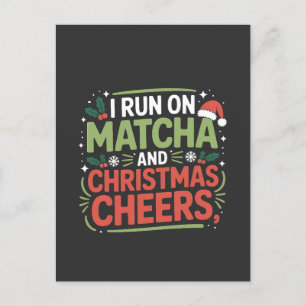 I Run on Matcha and Christmas Cheers Green Drink  Holiday Postcard