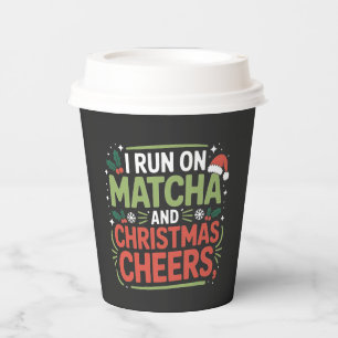 I Run on Matcha and Christmas Cheers Green Drink  Paper Cups