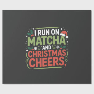 I Run on Matcha and Christmas Cheers Green Drink  Wrapping Paper