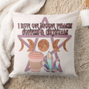 I Run on Moon Phases, Coffee, and Crystals Cushion