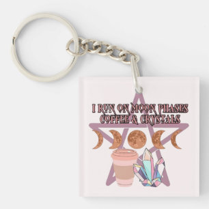 I Run on Moon Phases, Coffee, and Crystals Key Ring