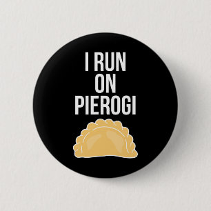 I Run On Pierogi Funny Ukrainian Polish Slavic Dum 6 Cm Round Badge