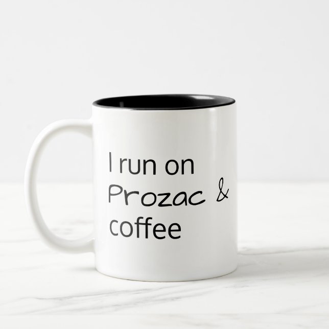 I run on Prozac Coffee Mug (Left)
