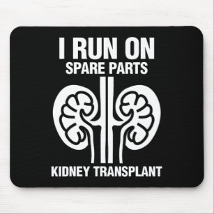 I Run On Spare Parts Fun Kidney Transplant  Mouse Mat