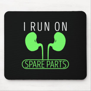 I Run On Spare Parts Kidney Disease Organ Transpla Mouse Mat