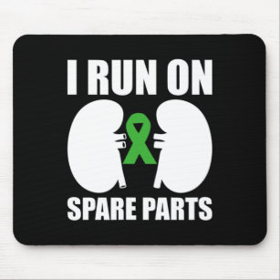 I Run On Spare Parts Kidney Disease Organ Transpla Mouse Mat