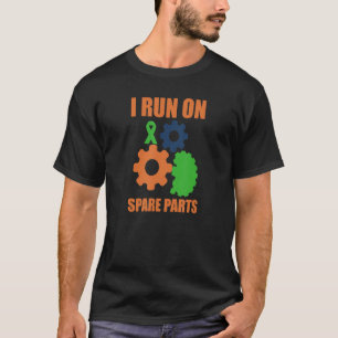 I Run On Spare Parts Kidney Surgery Organ Donation T-Shirt