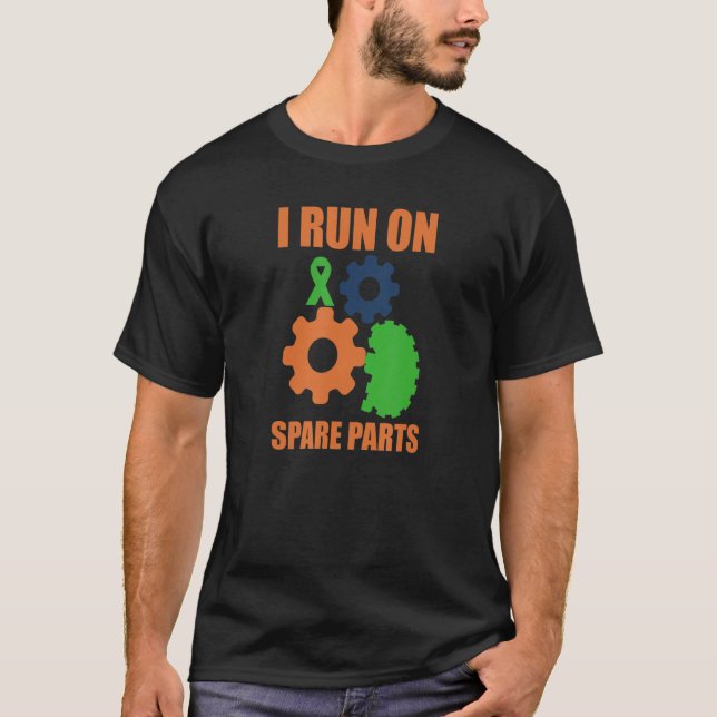I Run On Spare Parts Kidney Surgery Organ Donation T-Shirt (Front)