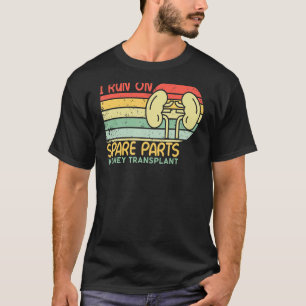 I Run On Spare Parts Kidney Transplant Kidney Retr T-Shirt