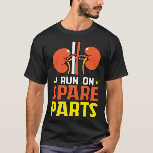 I Run On Spare Parts Kidney Transplant Recipient T-Shirt
