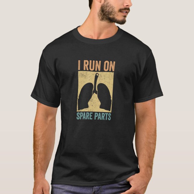 I Run On Spare Parts Lung Love Organ Donation Vint T-Shirt (Front)
