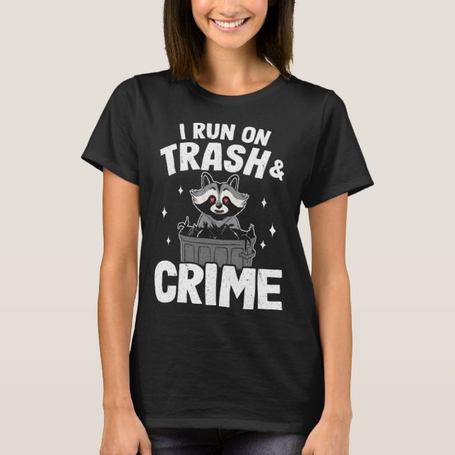 I Run On Trash And Crime Racoon Pullover Hoodie_2 (Front)
